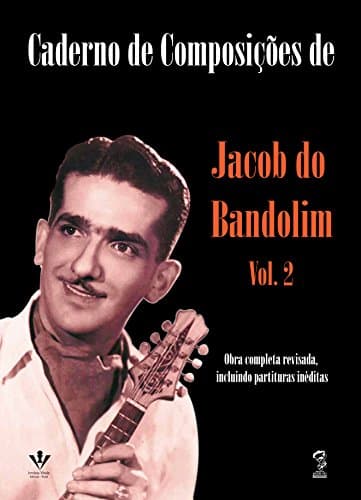 Caderno de composições de Jacob do bandolim - Volume 2