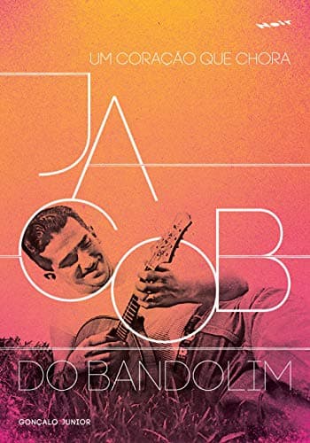 Jacob do Bandolim - Um Coração que Chora