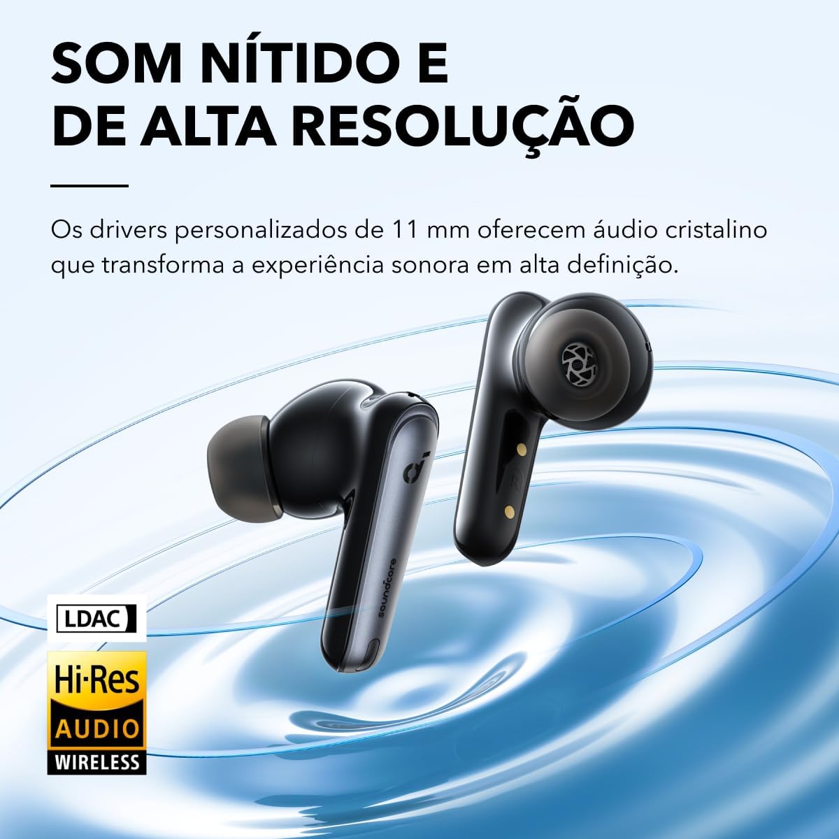 Fones soundcore Liberty 4 NC com som nítido e alta resolução, drivers de 11 mm e certificação Hi-Res Audio
