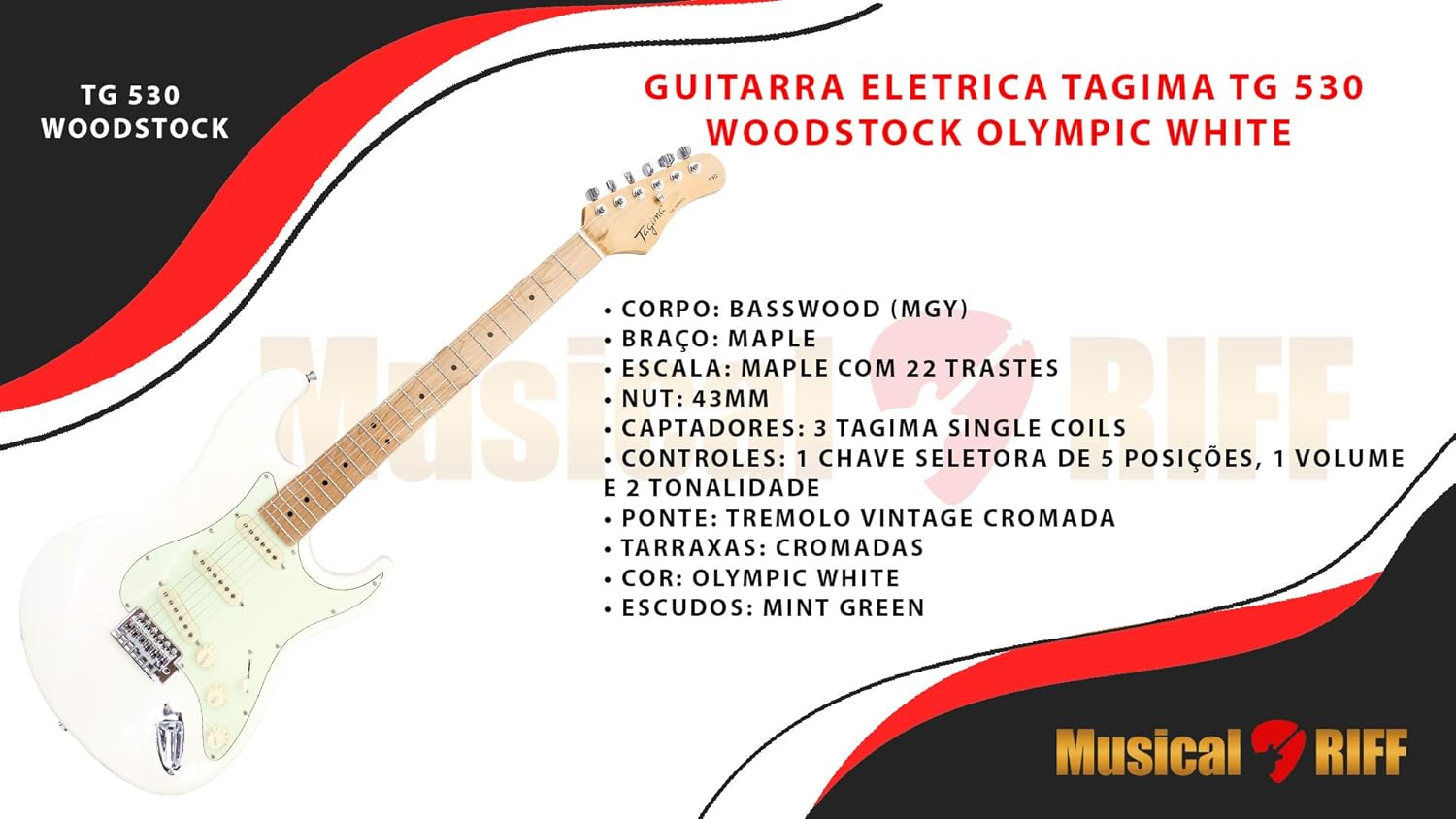 Atributos técnicos da guitarra Tagima TG-530 Woodstock com corpo em Basswood e acabamento Olympic White